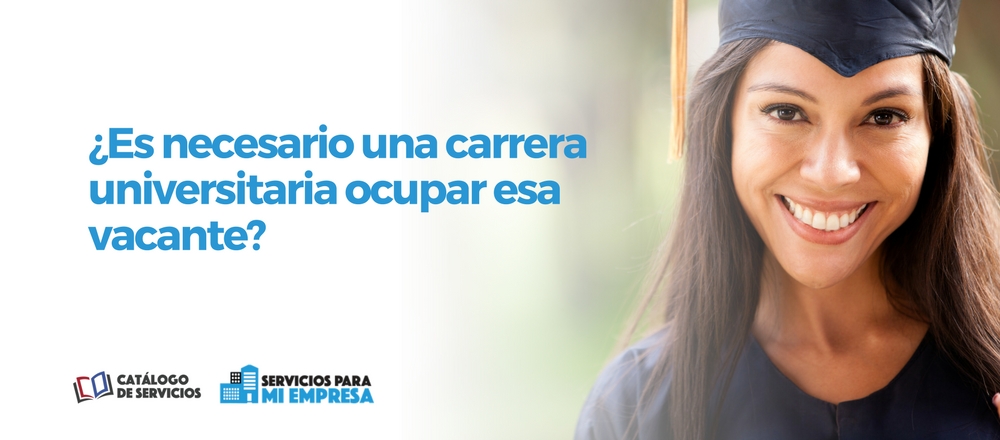 es-necesario-una-carrera-universitaria-ocupar-esa-vacante-
